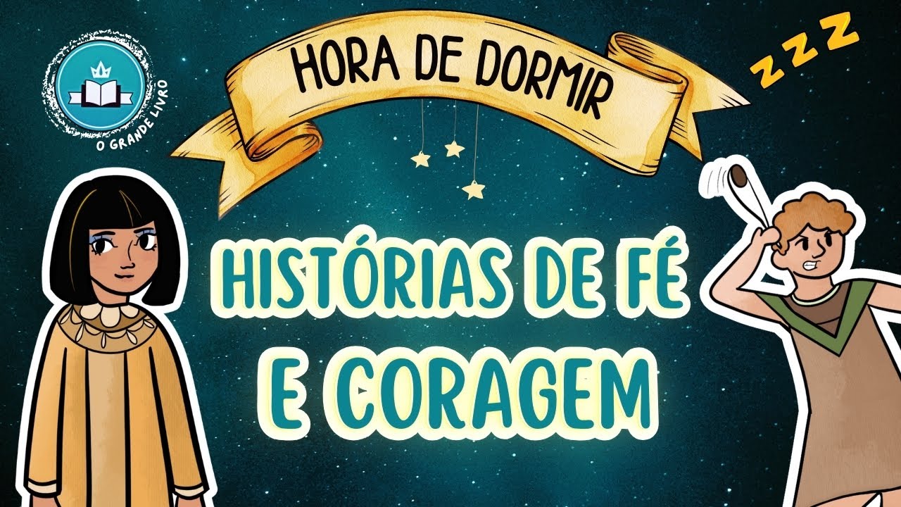 Hora de Dormir: HISTÓRIAS DE FÉ E CORAGEM | O Grande Livro