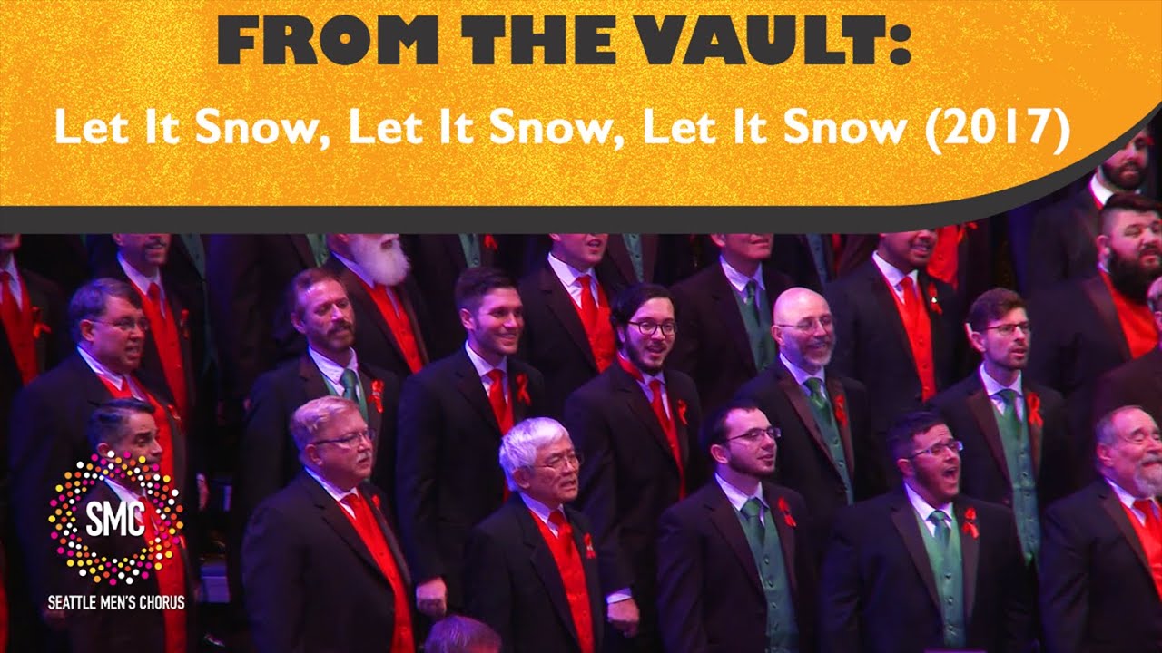 Let It Snow, Let It Snow, Let It Snow (2017) | Seattle Men's Chorus ...