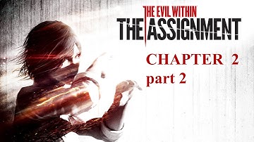 The Evil Within PC - The Assignment DLC - Chapter 2(part 2 - final)