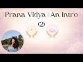 Prana Vidya | An Intro (Part 2)