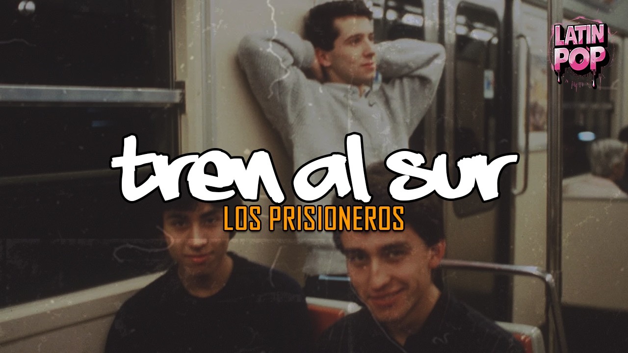 Los Prisioneros - Tren Al Sur (Letra)