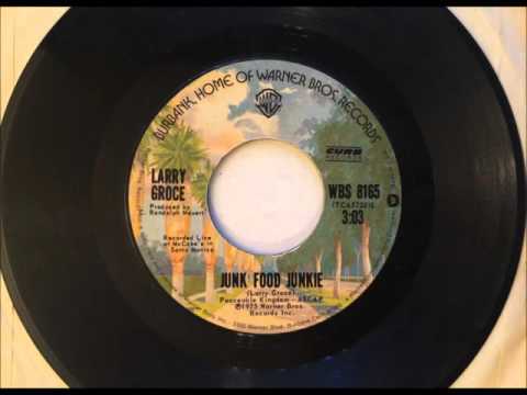 Junk Food Junkie Larry Groce 1976 Junk Food Junkie Larry Groce 1976