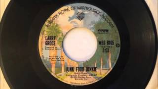 Junk Food Junkie , Larry Groce , 1976 chords