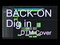 【DTMcover】Dig in /BACK-ON