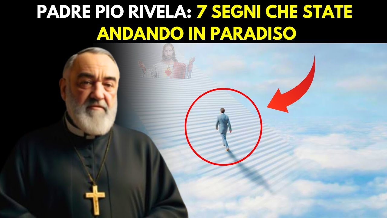 PADRE PIO: 7 SEGNI CHE STAI ANDANDO IN PARADISO - YouTube