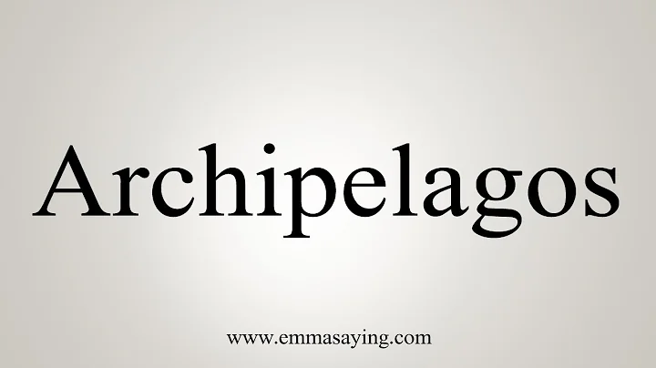 How To Say Archipelagos