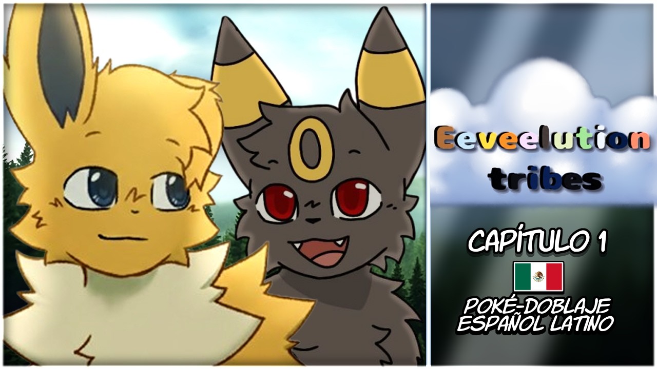 Eeveelution Tribes || Capítulo 1 [Fandub Español]