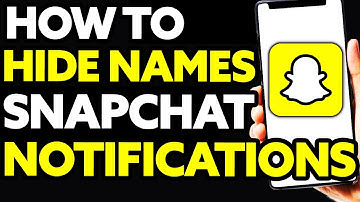 How To Hide Names On Snapchat Notifications (Easy!)