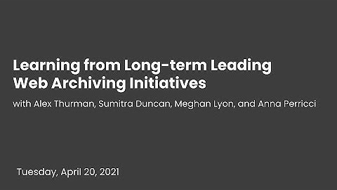 Learning From Long Term Leading Web Archiving Initiatives