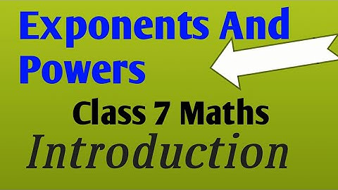 Class 7 maths/ NCERT solutions/ chapter 13 Exponents and Powers/ Introduction /