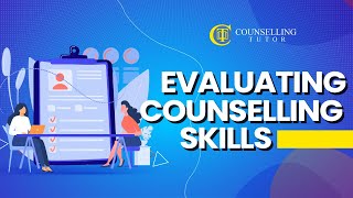 How to evaluate your counselling skills