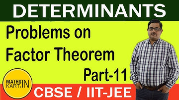 Problems on Factor Theorem | Properties of Determinants | PART-11 | Determinants Class-12 CBSE/JEE