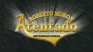 Video thumbnail of "Roberto Moron y Su Atentado Internacional - Rumba Poblana"