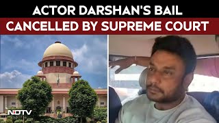 Actor Darshan Bail | Nobody Above Law: Actor Darshans Bail Cancelled By Supreme Court