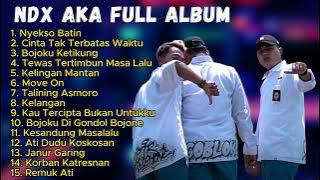 NDX AKA FULL ALBUM NOSTALGIA || NYEKSO BATIN - CINTA TAK TERBATAS WAKTU || 100% TANPA IKLAN