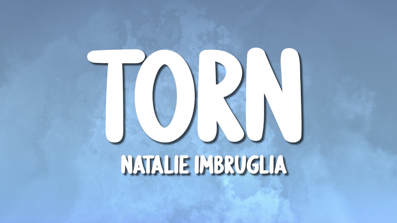 Natalie Imbruglia - Torn (Lyrics)