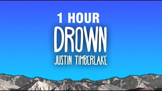 [1 HOUR] Justin Timberlake - Drown