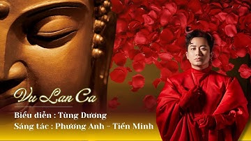 Vu Lan Ca - Sáng tác: Phương Anh - Tiến Minh - Trình bày: Tùng Dương