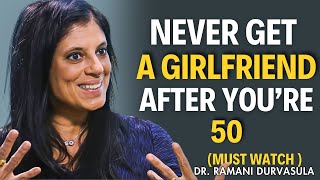 5 REASONS TO NEVER HAVE A GIRLFRIEND AFTER 50 AND 60 | Dr Ramani