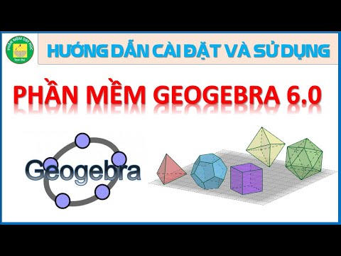 [53] Hướng dẫn chi tiết cài đặt và sử dụng phần mềm Geogebra 6.0 | Toan Bui