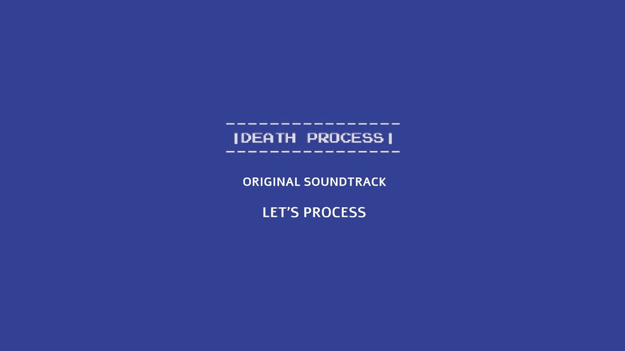 Death Process OST - Let's Process - YouTube