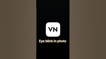 Vn video editing eye blink in photo in simple way #vn #vnvideoeditor #vneditor #blink #eyes