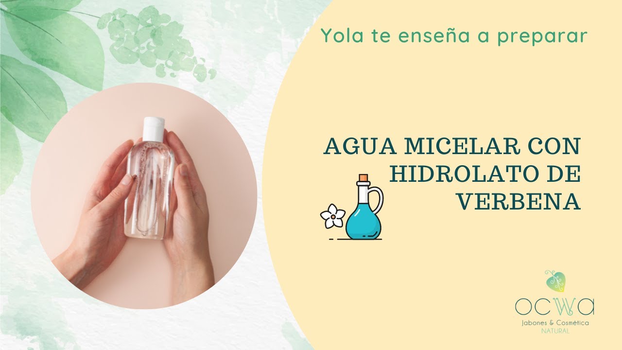 💦Fórmula de AGUA MICELAR 🫧con ingredientes de origen NATURAL🌿|OCWA jabones y cosmetica natural