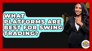 What Platforms Are Best For Swing Trading? - CryptoBasics360.com