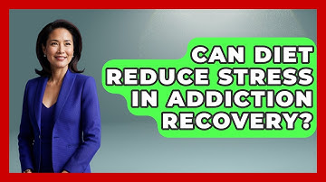 Can Diet Reduce Stress In Addiction Recovery? - Mind Over Substance