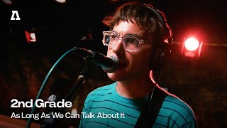 2nd Grade - As Long As We Can Talk About It | Audiotree Live