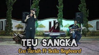 TEU SANGKA - Abiel Jatnika ( Live Kavling Munjul ) Cover Ceu Tarsih Ft Bella Keyboard