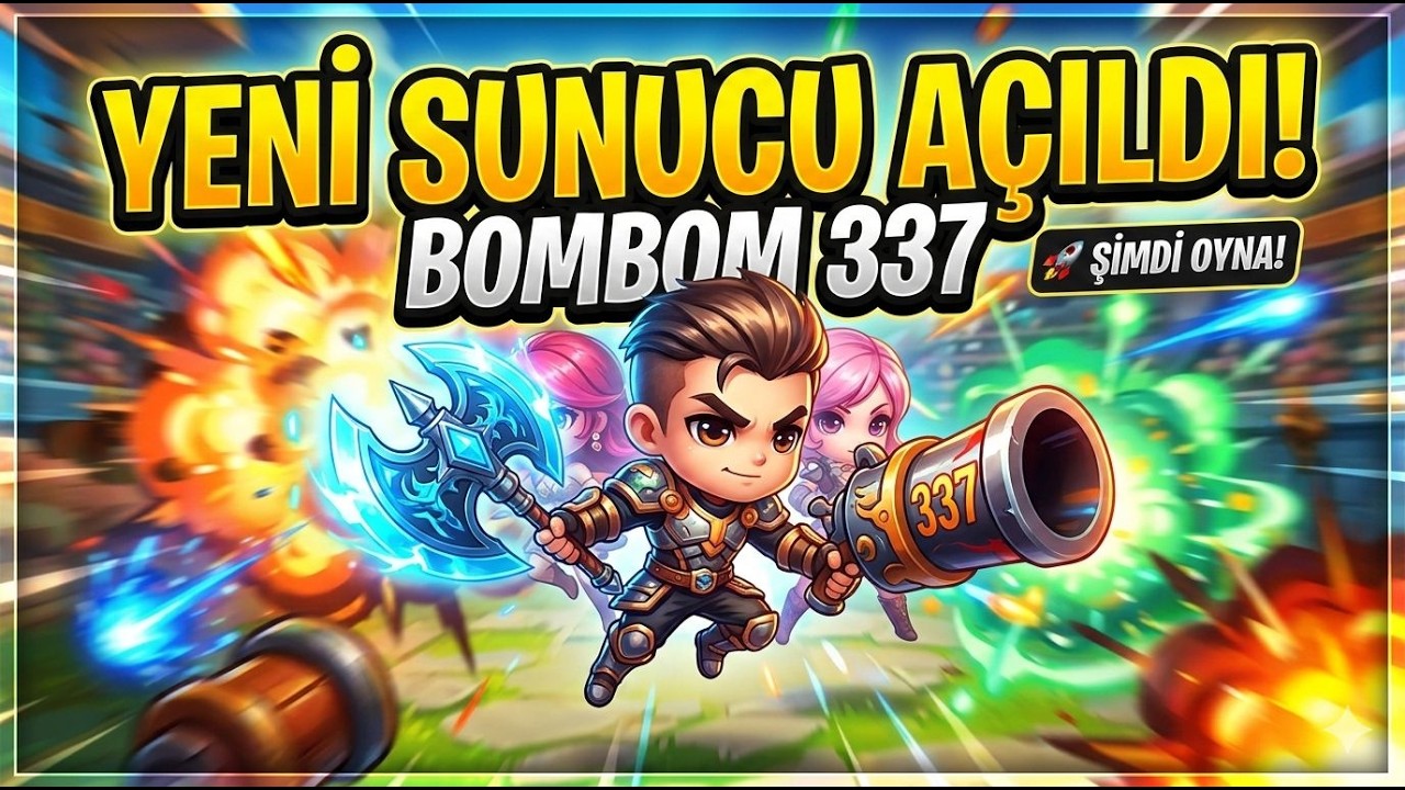 BOMBOM 337 Yeni Sunucu Macerası Başladı - Yeni Birlik