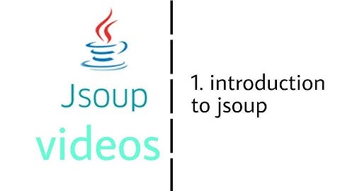 Introduction to jsoup | jsoup videos 1