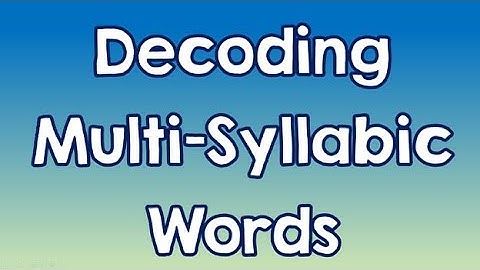 Decoding Multi-Syllabic Words episode 2