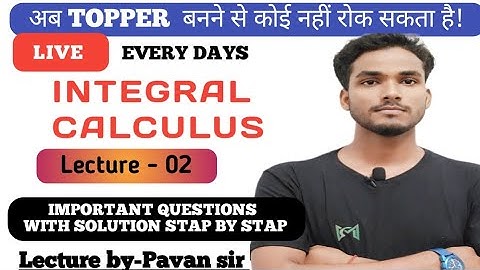 INTEGRAL CALCULUS // Important questions With Solution By-pk sir