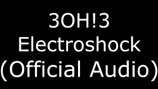 3OH!3 Electroshock (Official Audio)