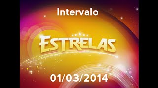 (INCOMPLETO) Intervalo Estrelas Globo (01/03/2014)