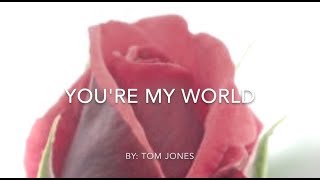 Download lagu You're My World  W/lyrics  By: Tom Jones mp3