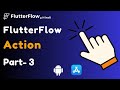 FlutterFlow Actions | FlutterFlow Tutorial For Beginners Part -3