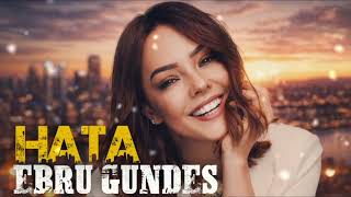 Ebru Gündeş - Hata 2026 (Top Remix Şarkılar)