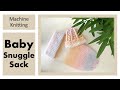 Knit a Baby Snuggle Sack | Sentro Addi Knitting Machine | Easy 1 Hour Project | knitting time laspe