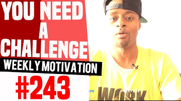You Need A Challenge: Weekly Motivation #243 | Dre Baldwin