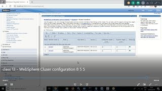 Class 13 -  WebSphere Cluster Configuration Ver 8.5