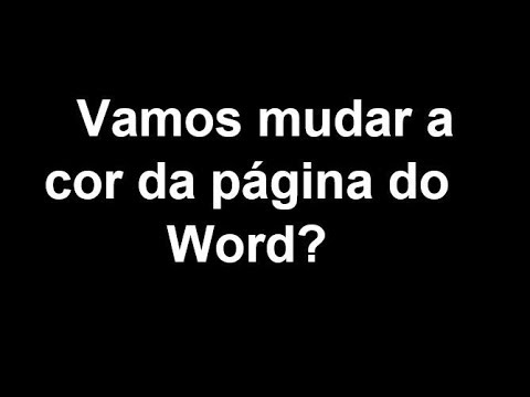 Como mudar a cor da pagina do word - YouTube