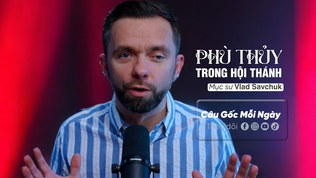 Sự thật về “phù thủy” trong Hội Thánh – và sự phân biệt thuộc linh mà chúng ta cần có - 𝗩𝗹𝗮𝗱 𝗦𝗮𝘃𝗰𝗵𝘂𝗸