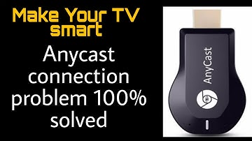 Anycast Miracast connection problem 100% solved, Cast your phone to TV smoothly