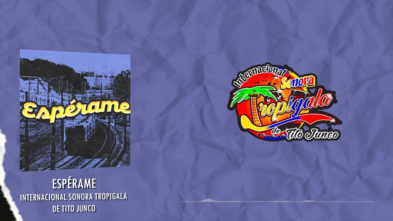 Sleduj Internacional Sonora Tropigala De Tito Junco - Espérame (Video Lyric) na YouTube Sleduj Internacional Sonora Tropigala De Tito Junco - Espérame (Video Lyric) na YouTube
