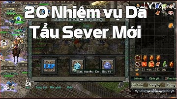 Cùng Thử Làm 20 Nhiệm Vụ Dã Tẩu Ở Sever Mới Đại Tung Sơn CongThanhChienXua Xem Như Thế Nào?