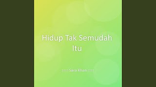 Hidup Tak Semudah Itu