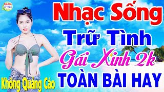 LK Nhạc Sống Gái Xinh 2k Vừa Ra Lò MỚI ĐÉT T5/2024 - Mở Loa Hết Cỡ LK Nhạc Sống Hà Tây Remix Cực Máu